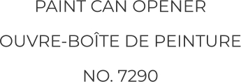PAINT CAN OPENER  OUVRE-BOÎTE DE PEINTURE NO. 7290