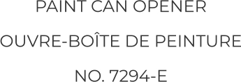 PAINT CAN OPENER OUVRE-BOÎTE DE PEINTURE NO. 7294-E